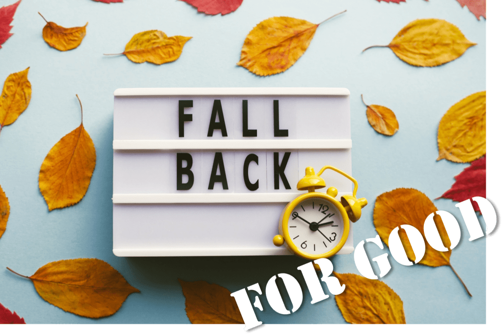 Say Goodbye to Daylight Savings Time,&nbsp;PLEASE!